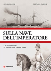 Sulla nave dell'imperatore libro di Falconi Andrea; Zagnoni Pierpaolo