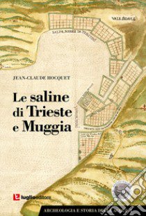 Le saline di Trieste e Muggia libro di Hocquet Jean-Claude; Fozzati L. (cur.)