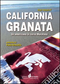 California granata. Un americano in curva maratona libro di Halsdorff Matt