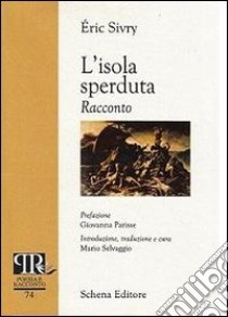 L'isola sperduta libro di Sivry Eric; Dotoli G. (cur.)