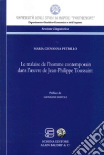 Le malaise de l'homme contemporain dans l'oeuvre de Jean-Philippe Toussaint libro di Petrillo Maria Giovanna