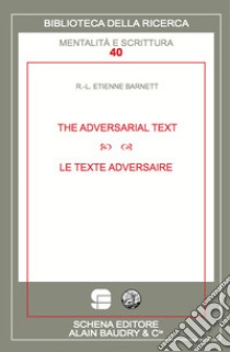 The adversarial text-Le texte adversaire libro di Barnett R.-L. Etienne