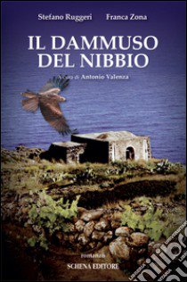 Il Dammuso del Nibbio libro di Ruggeri Stefano; Zona Franca; Valenza A. (cur.)