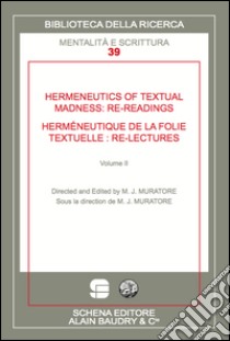 Hermeneutics of textual madness: re-readings-Herméneutique de la folie textuelle:re-lectures. Ediz. bilingue libro di Muratore M. J. (cur.)