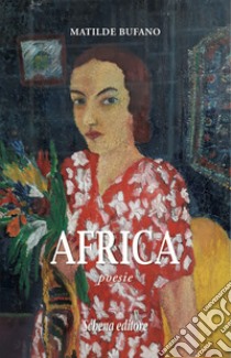 Africa libro di Bufano Matilde