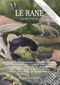 Le rane. Raccolta di racconti libro