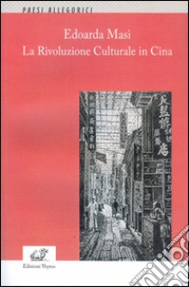 Edoarda Masi. La Rivoluzione Culturale in Cina libro di Basile L. (cur.); La Guardia G. (cur.)