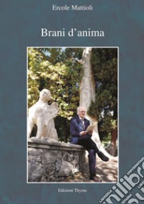 Brani d'anima libro di Mattioli Ercole