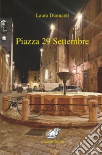 Piazza 29 settembre. Ediz. per la scuola libro di Diamanti Laura