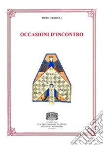 Occasioni d'incontro libro di Fiorelli Piero