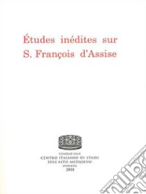 Études inédites sur s. François d'Assise libro di Sabatier Paul