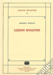 Lezioni spoletine libro di Petrucci Armando