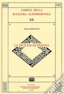 La diocesi di Padova. Ediz. illustrata libro di Vedovetto Paolo