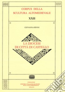 La diocesi di Città di Castello libro di Benni Giovanna