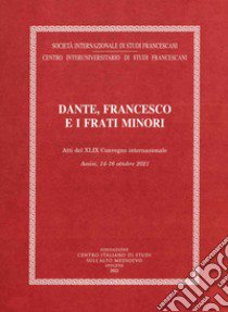 Dante, Francesco e i frati minori libro