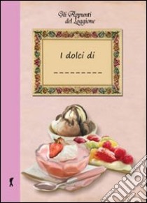 I miei dolci libro di Brentani Katia