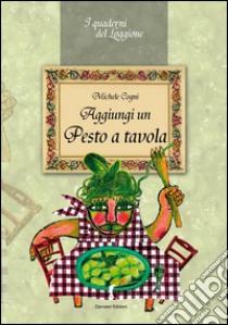 Aggiungi un pesto a tavola libro di Cogni Michele