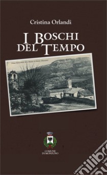 I boschi del tempo libro di Orlandi Cristina