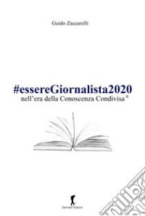 #esseregiornalista2020 nell'era della conoscenza condivisa libro di Zaccarelli Guido