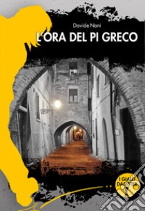 L'ora del pi greco libro di Nani Davide