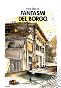 Fantasmi del borgo libro di Tacconi Piero