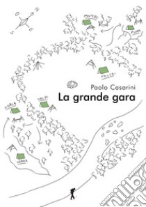 La grande gara libro di Casarini Paolo