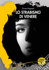 Lo strabismo di Venere libro di Segapeli Silvana