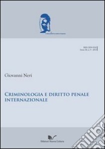 Criminologia e diritto internazionale penale libro di Neri Giovanni