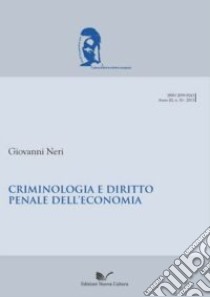 Criminologia e diritto penale dell'economia libro di Neri Giovanni