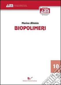 Biopolimeri libro di Alloisio Marina