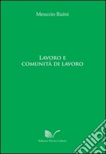 Lavoro e comunità di lavoro libro di Ruini Meuccio