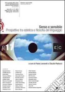 Senso e sensibile. Prospettive tra estetica e filosofia del linguaggio libro di Leonardi P. (cur.); Paolucci C. (cur.)