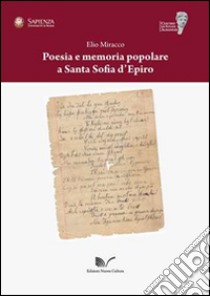 Poesia e memoria popolare a Santa Sofia d'Epiro libro di Miracco Elio