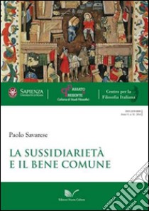 La sussidiarietà e il bene comune libro di Savarese Paolo