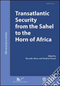 Transatlantic security from the Sahel to the Horn of Africa libro di Alcaro R. (cur.); Pirozzi N. (cur.)