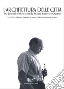 L'architettura della città (2013) vol. 1-3. Ludovico Quaroni the architect. Ediz. inglese libro di Del Monaco A. I. (cur.); Riondino A. (cur.)