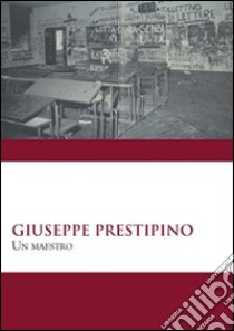 Giuseppe Prestipino. Un maestro libro di Serra T. (cur.)