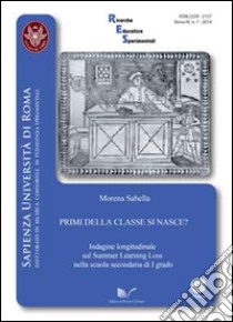 Primi della classe si nasce? Indagine longitudinale sul summer learning loss nella scuola secondaria di primo grado. Con CD-ROM libro di Sabella Morena