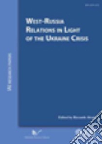 West-Russia relations in light of the Ukraine crisis libro di Alcaro R. (cur.)