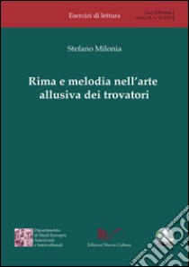 Rima e melodia nell'arte allusiva dei trovatori libro di Milonia Stefano