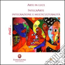 Arte in luce 2016. Ediz. illustrata libro di Fondazione Roma Sapienza (cur.)