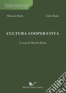 Cultura cooperativa libro di Ruini Meuccio; Ruini Carlo; Ruini M. (cur.)