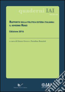 Rapporto sulla politica estera italiana. Il governo Renzi libro di Greco E. (cur.); Ronzitti N. (cur.)