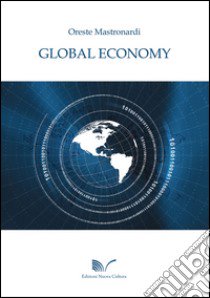 Global economy libro di Mastronardi Oreste