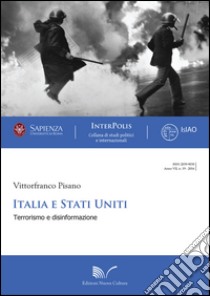 Italia Stati Uniti. Terrorismo e disinformazione libro di Pisano Vittorfranco