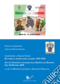 Giornata del decorato. Atti del Convegno (Salò, 23-24 aprile 2016) libro di Coltrinari M. (cur.); Ramaccia G. (cur.)