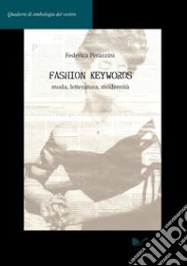 Fashion Keywords libro di Perazzini Federica