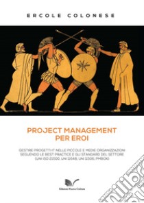 Project management per eroi libro di Colonese Ercole