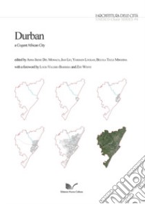 Durban, a cogent African City libro di Del Monaco Anna Irene; Liu Jian; Luckan Yashaen