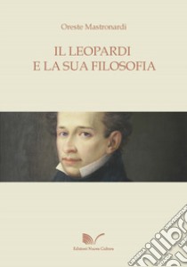 Il Leopardi e la sua filosofia libro di Mastronardi Oreste